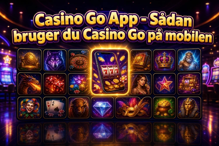 App Casino Go - Sådan bruger du Casino Go på mobilen