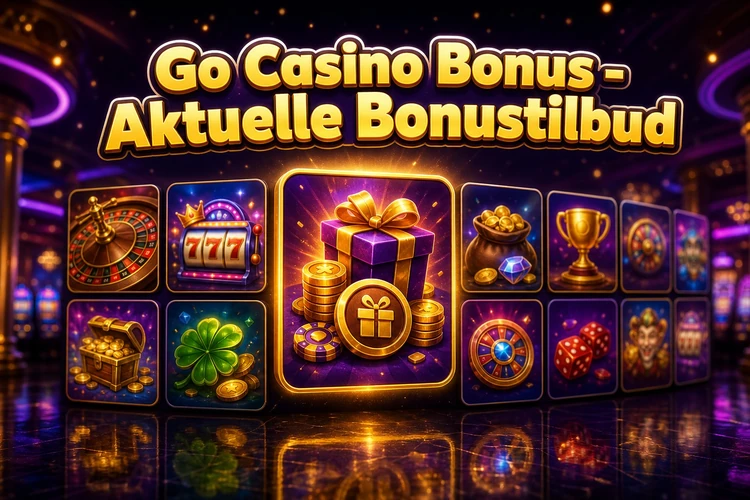 Go Casino Bonus - Aktuelle Bonustilbud