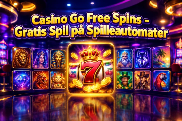 Casino Go Free Spins - Gratis Spil på Spilleautomater
